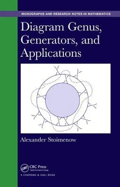 Diagram Genus, Generators, and Applications by Alexander Stoimenow