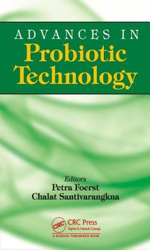 Advances In Probiotic Technology by Chalat Santivarangkna