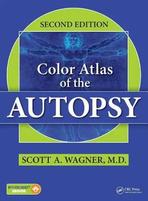 Color Atlas of the Autopsy by Scott A. Wagner