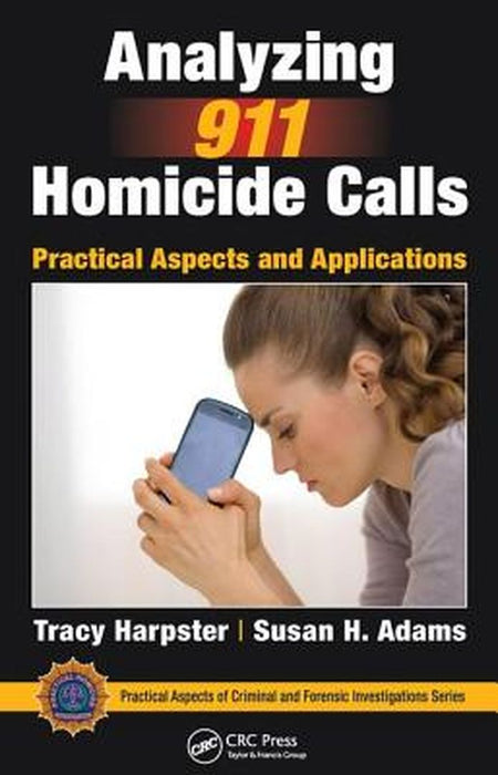 Analyzing 911 Homicide Calls: Practical Aspects and Applications by Tracy Harpster