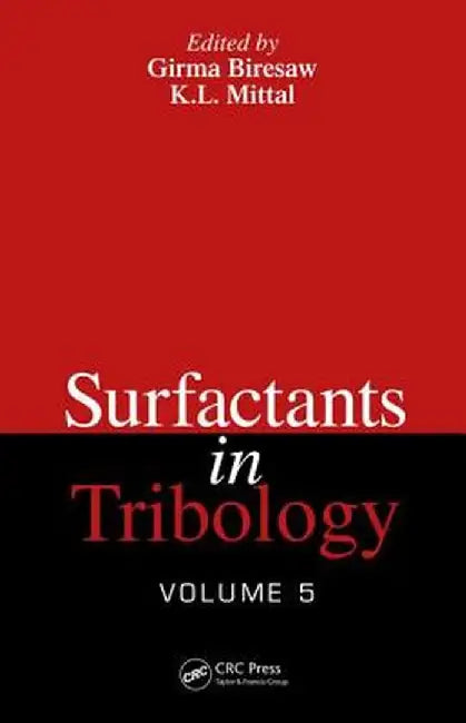 Surfactants in Tribology, Volume 5 by Girma Biresaw