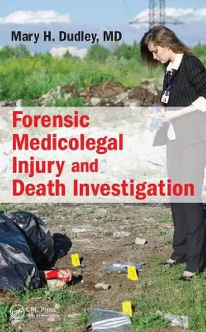 Forensic Medicolegal Injury and Death Investigation by Mary H. Dudley M.D.