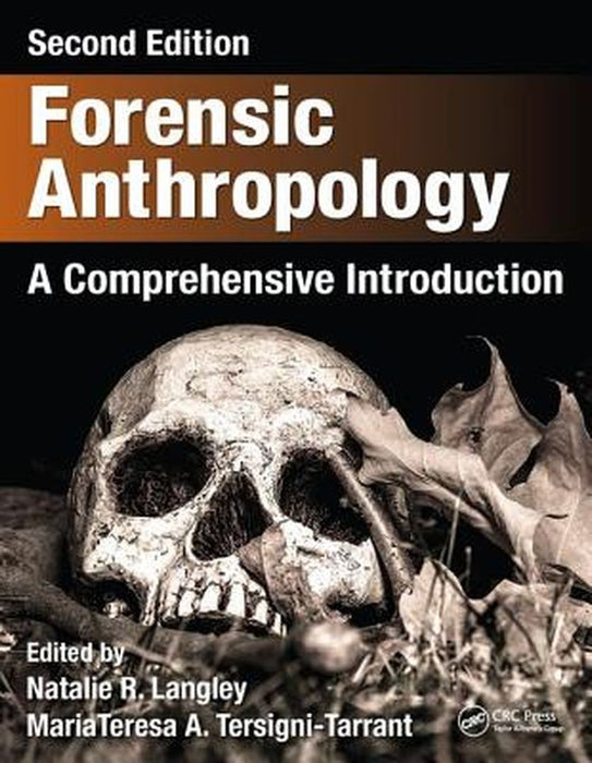 Forensic Anthropology: A Comprehensive Introduction, Second Edition by Natalie R. Langley