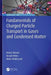 Fundamentals of Charged Particle Transport in Gases and Condensed Matter by Robert Robson