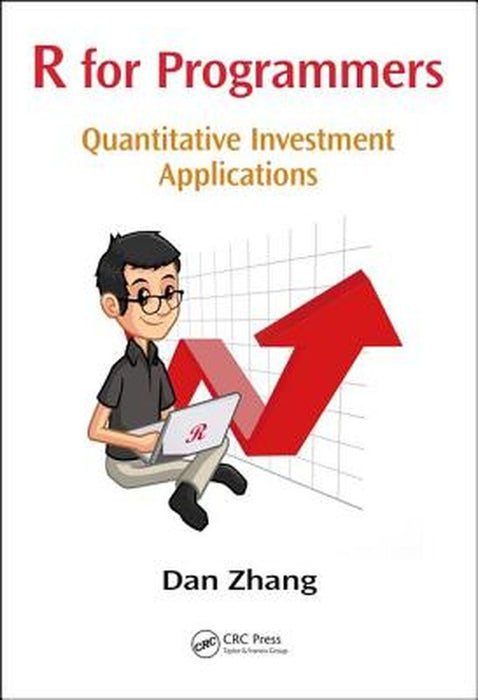 R for Programmers: Quantitative Investment Applications by ZHANG