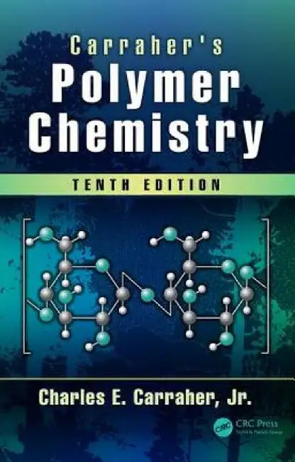 Carraher's Polymer Chemistry by Charles E. Carraher Jr.