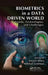 Biometrics in a Data Driven World: Trends, Technologies, and Challenges by Sinjini Mitra