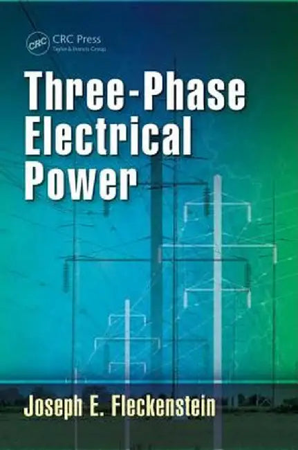 Three-Phase Electrical Power by Joseph E. Fleckenstein