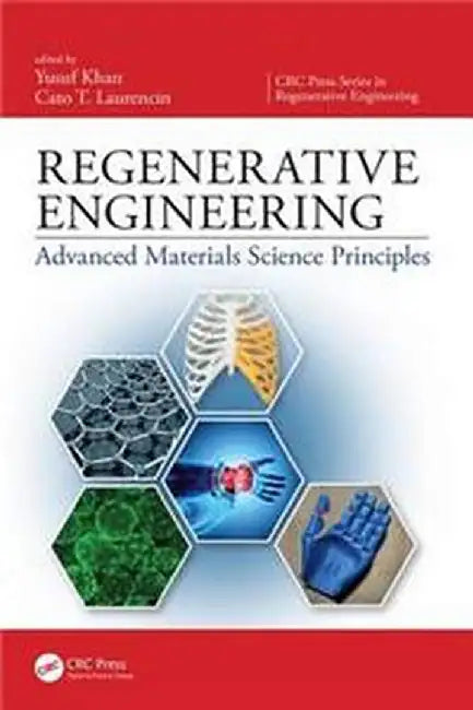 Regenerative Engineering: Advanced Materials Science Principles by Cato T. Laurencin