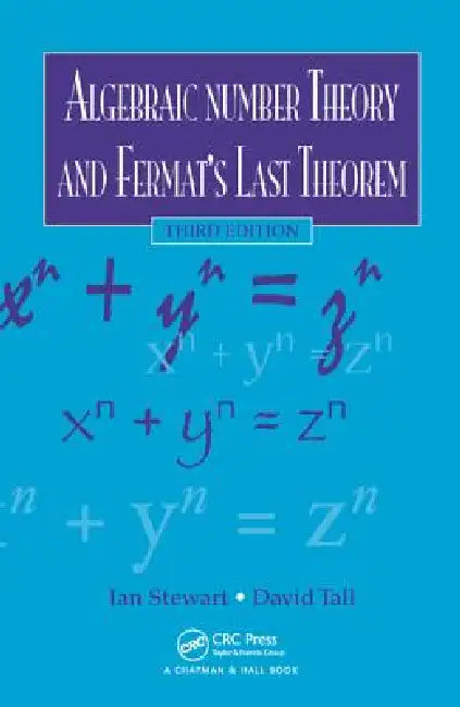 Algebraic Number Theory and Fermat's Last Theorem by Ian Stewart, David Tall