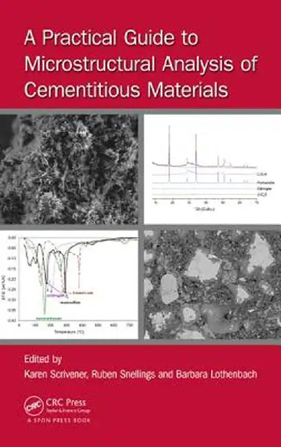 A Practical Guide to Microstructural Analysis of Cementitious Materials by Karen Scrivener