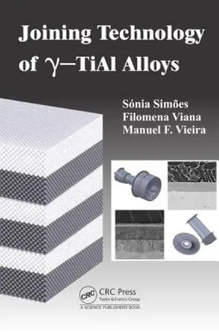 Joining Technology of Gamma-Tial Alloys by Sonia Luisa dos S Simoes
