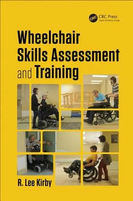 Wheelchair Skills Assessment and Training by R. Lee Kirby