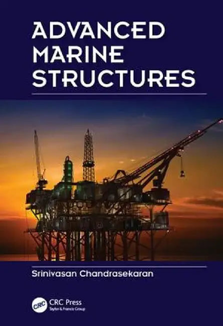 Advanced Marine Structures by Srinivasa Chandrasekaran