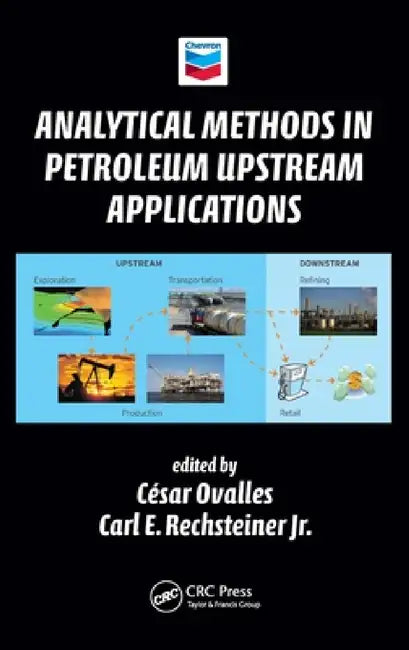 Analytical Methods in Petroleum Upstream Applications by Cesar Ovalles, Jr. Rechsteiner Carl E.