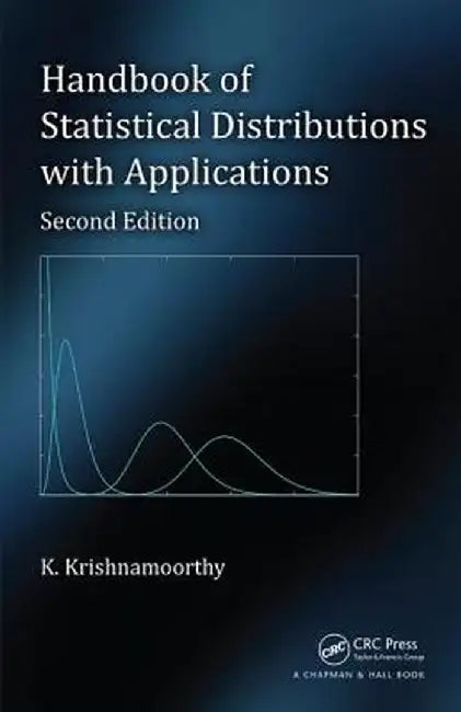 Handbook of Statistical Distributions with Applications by K. Krishnamoorthy
