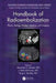 Handbook of Radioembolization: Physics, Biology, Nuclear Medicine, and Imaging by Alexander S Pasciak PhD.