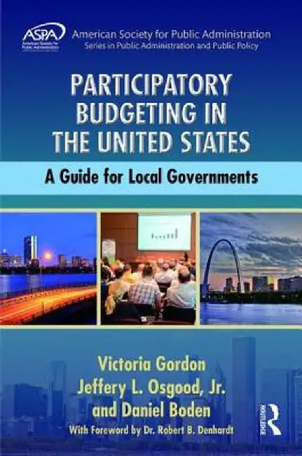 Participatory Budgeting in the United States: A Guide for Local Governments by Victoria Gordon