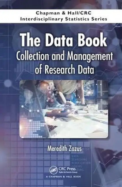 The Data Book: Collection and Management of Research Data by Meredith Zozus