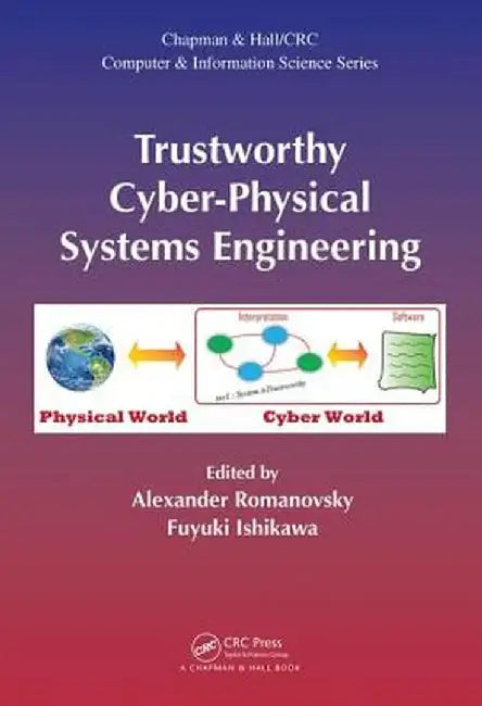 Trustworthy Cyber-Physical Systems Engineering by Alexander Romanovsky