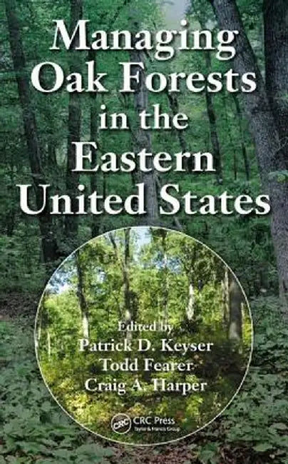 Managing Oak Forests in the Eastern United States by Patrick D. Keyser