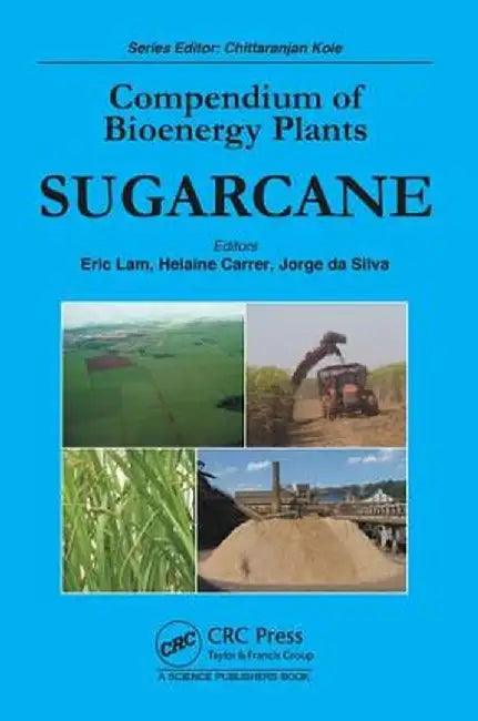Compendium of Bioenergy Plants: Sugarcane by Eric Lam