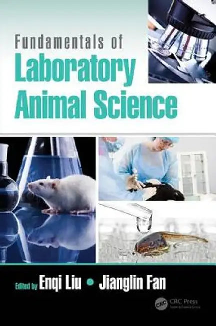 Fundamentals of Laboratory Animal Science by Enqi Liu
