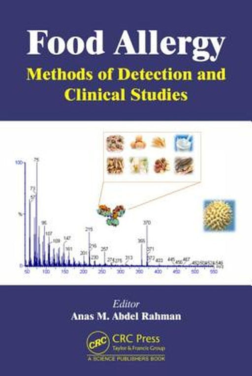 Food Allergy: Methods of Detection and Clinical Studies by Anas M. Abdel Rahman