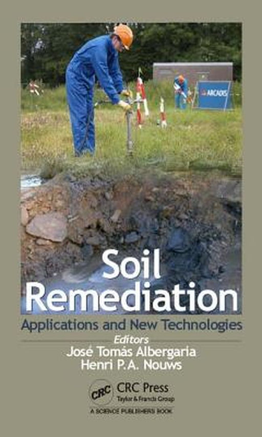 Soil Remediation: Applications and New Technologies by Hendrikus P. A. Nouws