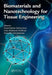 Biomaterials and Nanotechnology for Tissue Engineering by Swaminathan Sethuraman