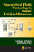 Supercritical Fluids Technology in Lipase Catalyzed Processes by Sulaiman Al-Zuhair
