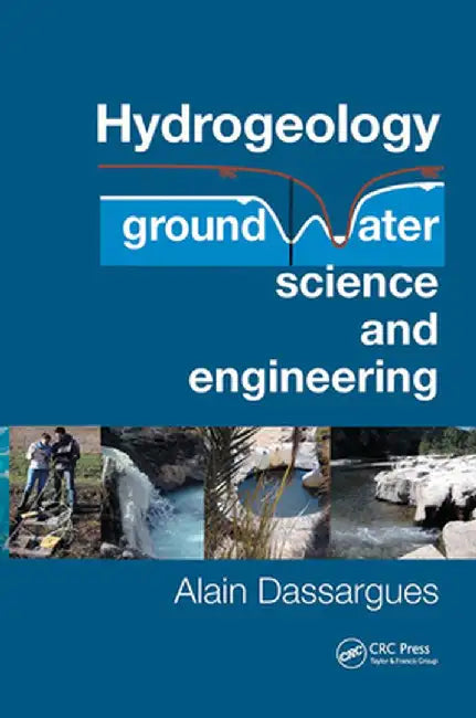 Hydrogeology: Groundwater Science and Engineering by Alain Dassargues