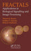 Fractals: Applications in Biological Signalling and Image Processing by Dinesh Kumar