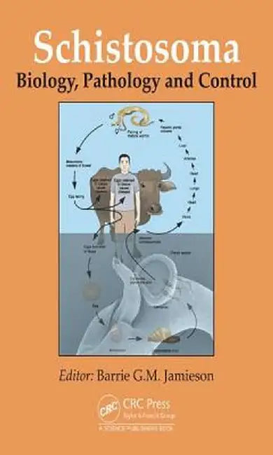 Schistosoma: Biology, Pathology and Control by Barrie G. M. Jamieson