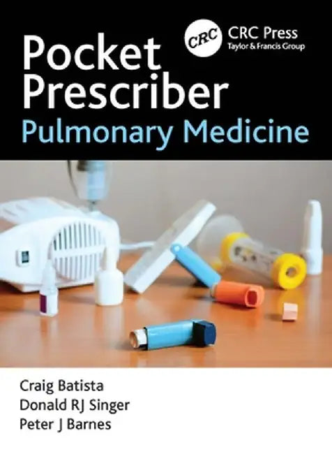 Pocket Prescriber Pulmonary Medicine by Craig Batista