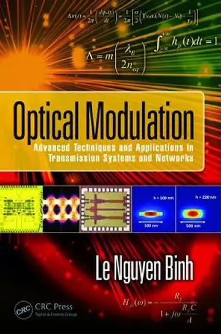 Optical Modulation: Advanced Techniques and Applications in Transmission Systems and Networks by Le Nguyen Binh