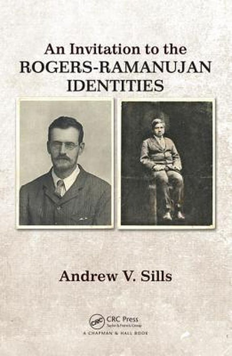 An Invitation to the Rogers-Ramanujan Identities by Andrew V. Sills