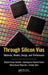 Through Silicon Vias: Materials, Models, Design, and Performance by Brajesh Kumar Kaushik