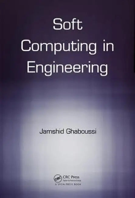 Soft Computing in Engineering by Ghaboussi