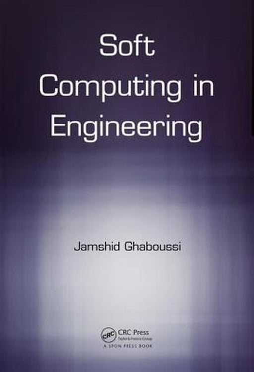 Soft Computing in Engineering by Ghaboussi
