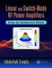 Linear and Switch-Mode RF Power Amplifiers: Design and Implementation Methods by Abdullah Eroglu