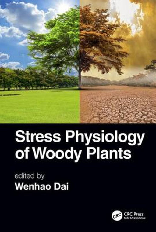 Stress Physiology of Woody Plants: by Dai