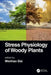 Stress Physiology of Woody Plants: by Dai