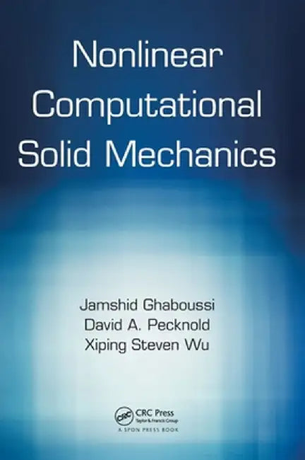 Nonlinear Computational Solid Mechanics by Jamshid Ghaboussi