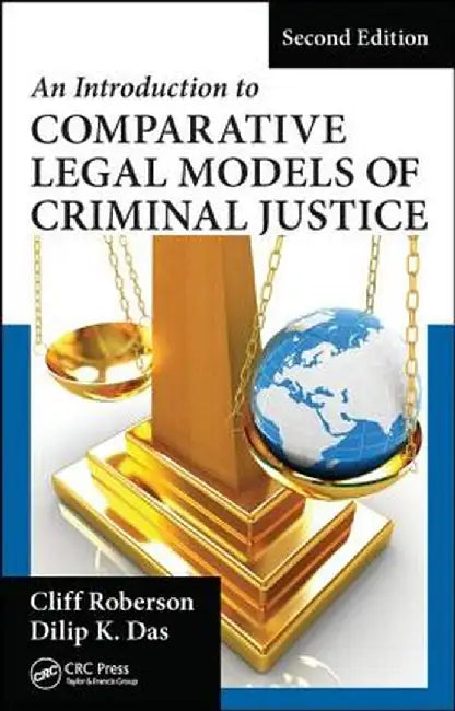 An Introduction to Comparative Legal Models of Criminal Justice by Cliff Roberson