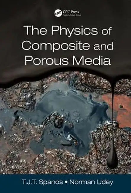 The Physics of Composite and Porous Media by T. J. T. Spanos