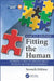 Fitting the Human: Introduction to Ergonomics / Human Factors Engineering, Seventh Edition by K. H. E. Kroemer