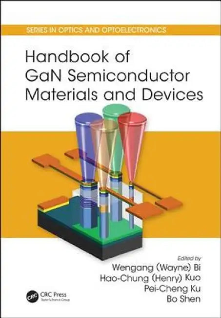 Handbook of Gan Semiconductor Materials and Devices by Wengang Bi