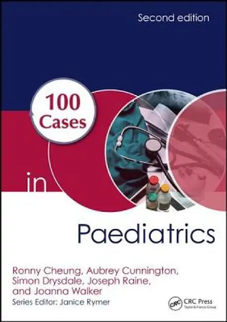 100 Cases in Paediatrics by Ronny Cheung