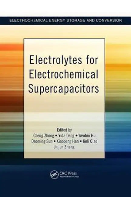 Electrolytes for Electrochemical Supercapacitors by Cheng Zhong